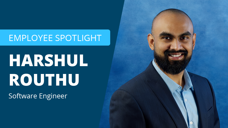 Employee Spotlight: Harshul Routhu, Software Engineer
